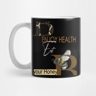 Enjoy health eat your honey Mug